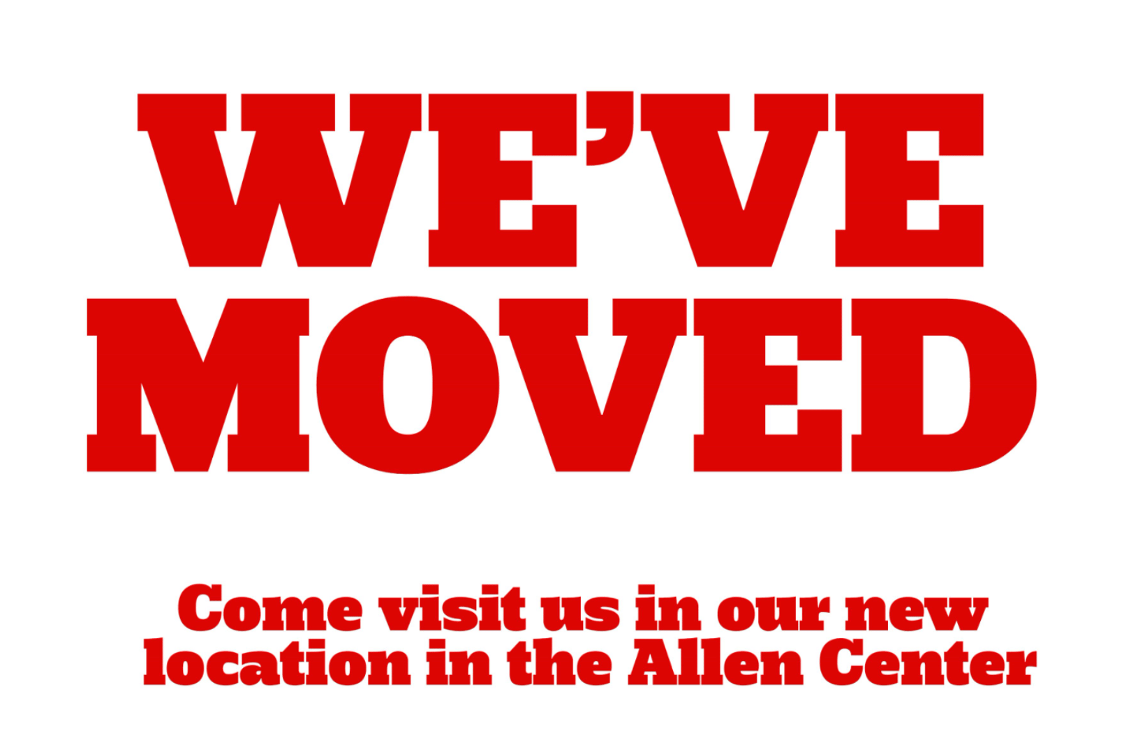We've moved, our new location is in the Allen Center